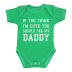 You Think I'm Cute Baby Clothes Bodysuit
