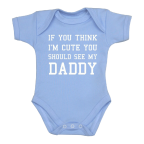 You Think I'm Cute Baby Clothes Bodysuit